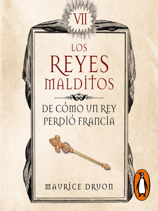 Title details for De cómo un rey perdió Francia (Los Reyes Malditos 7) by Maurice Druon - Available